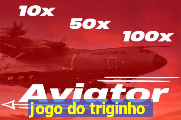 jogo do triginho